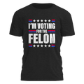 I'm Voting For the Felon Tee - 2485
