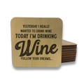 Yesterday I Wanted Wine Magnet/Drink Coaster