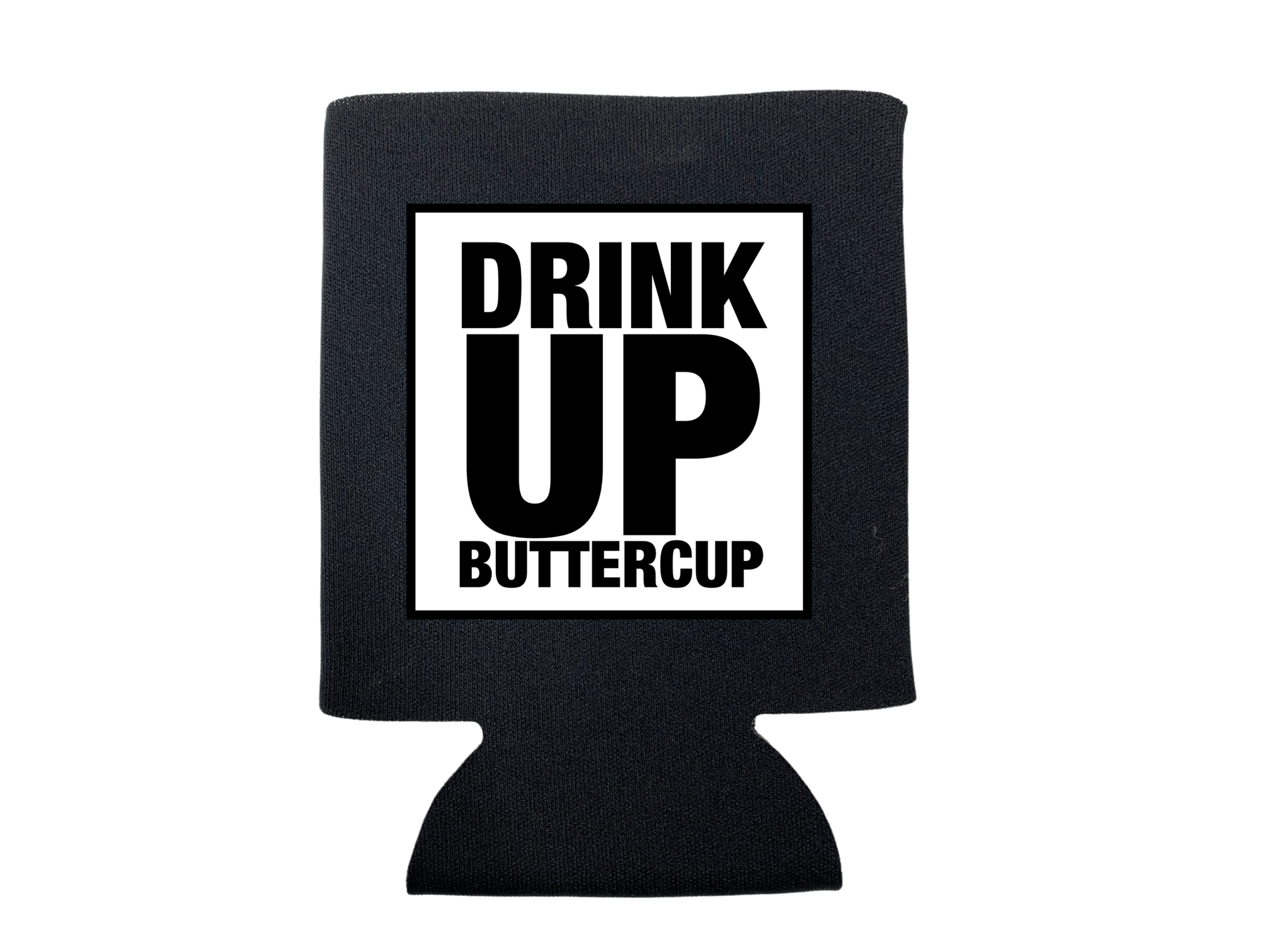 Drink Up Buttercup Koozie