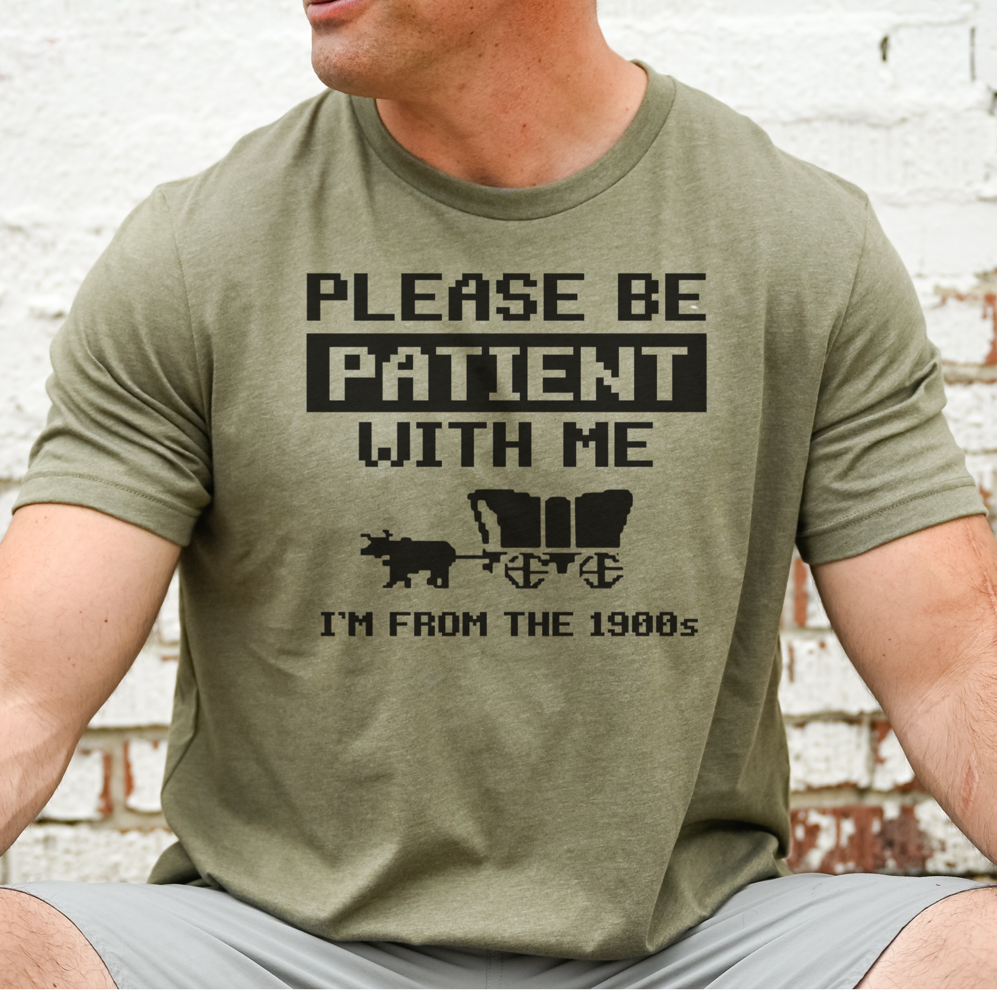 Please Be Patient with Me I'm from the 1900's T-Shirt