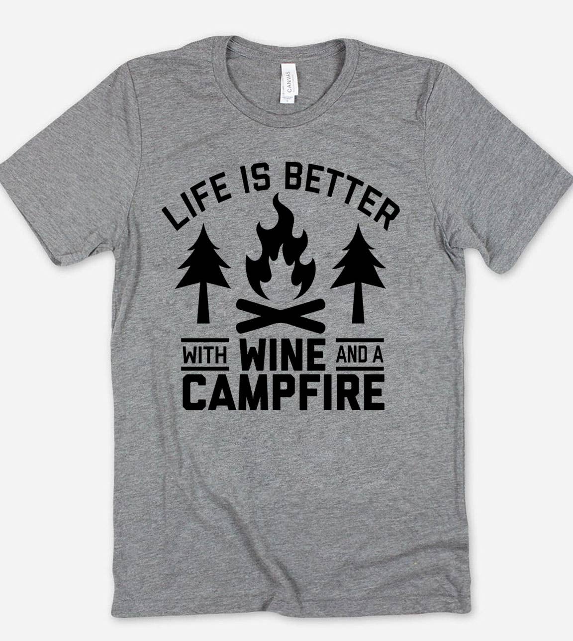 Life Is Better with Wine - Wine Camping Fun Fire  T-Shirt