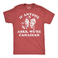 If Anyone Asks Were Canadian Men's T Shirt