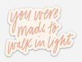 Walk in Light Sticker | Christian Sticker | Christian Gift