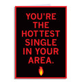 Hot Single in Your Area Greeting Card