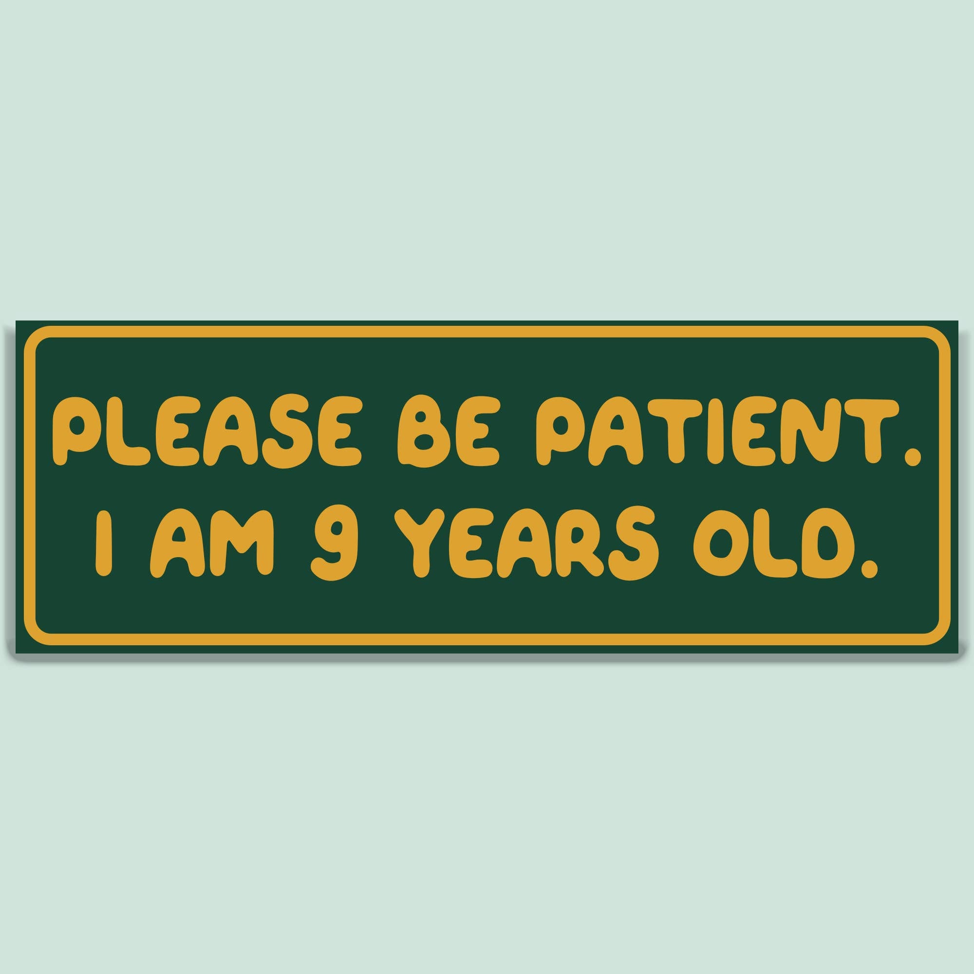 Please Be Patient Bumper Sticker Decal, Funny Car Sticker
