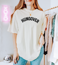 Hungover, Funny T Shirt, Graphic Apparel, Graphic Tee