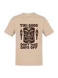Tiki Gods: No Days Off Motivation Men's T-Shirt