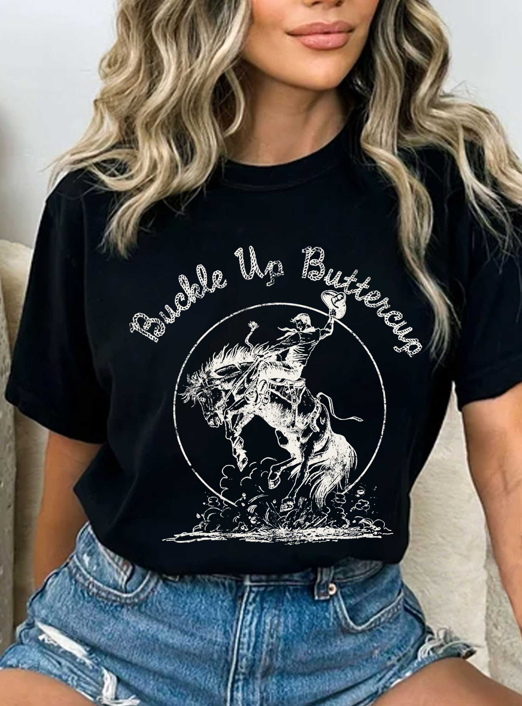 Buckle Up Buttercup Rodeo Cowboy Graphic Tshirts