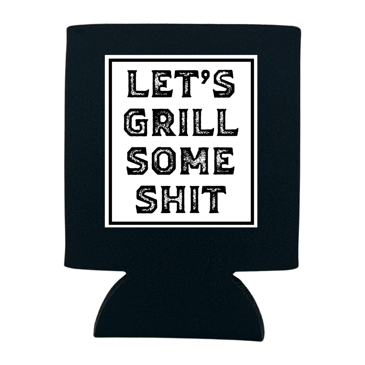 Let's Grill Some Shit Can Cooler