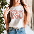 Someone Loves You Tee | Sizes XS-2XL