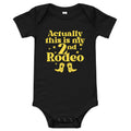 Actually This Is My 2nd Rodeo Kid's Onesie