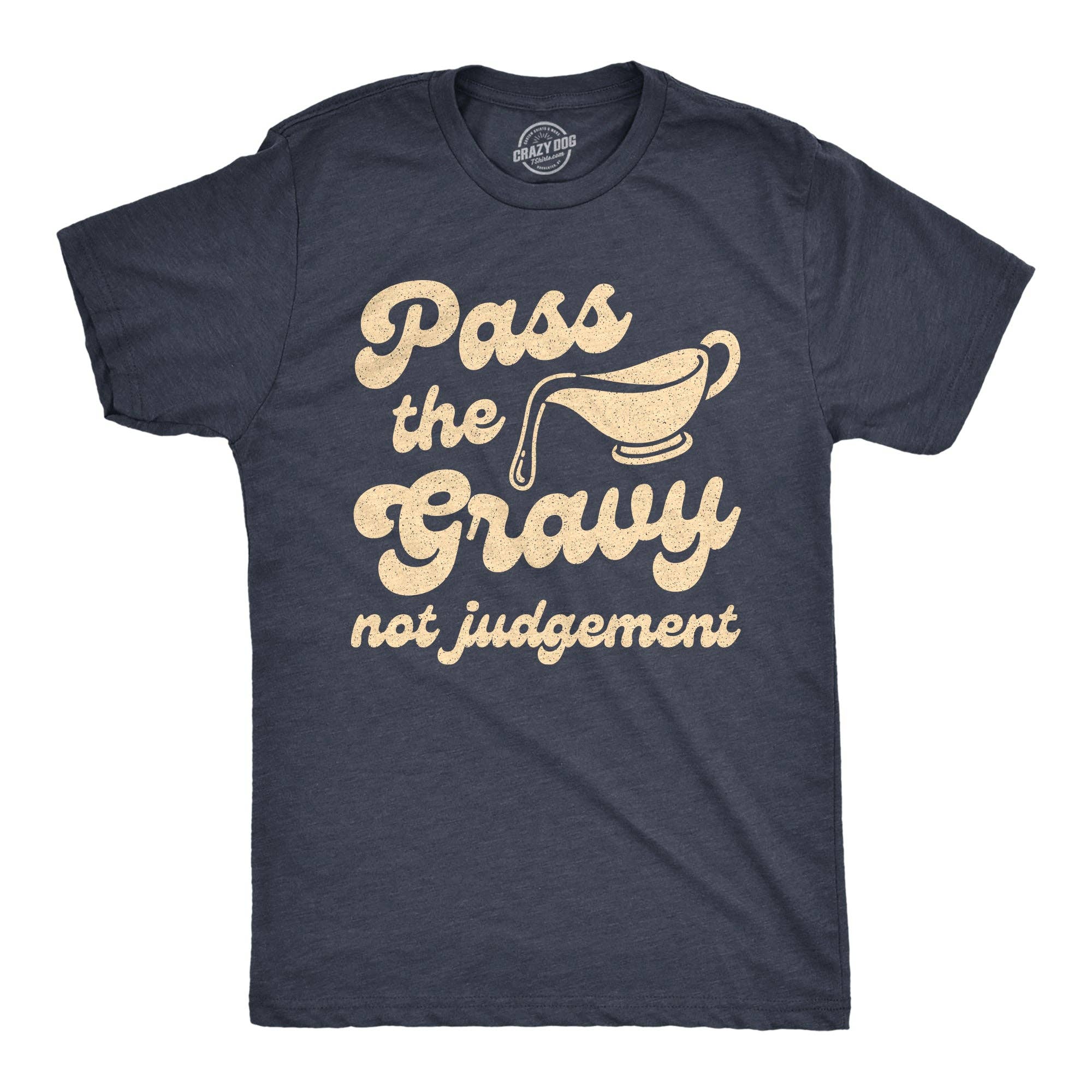 Pass the Gravy Not Judgement Men's T Shirt