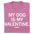 My Dog Is My Valentine