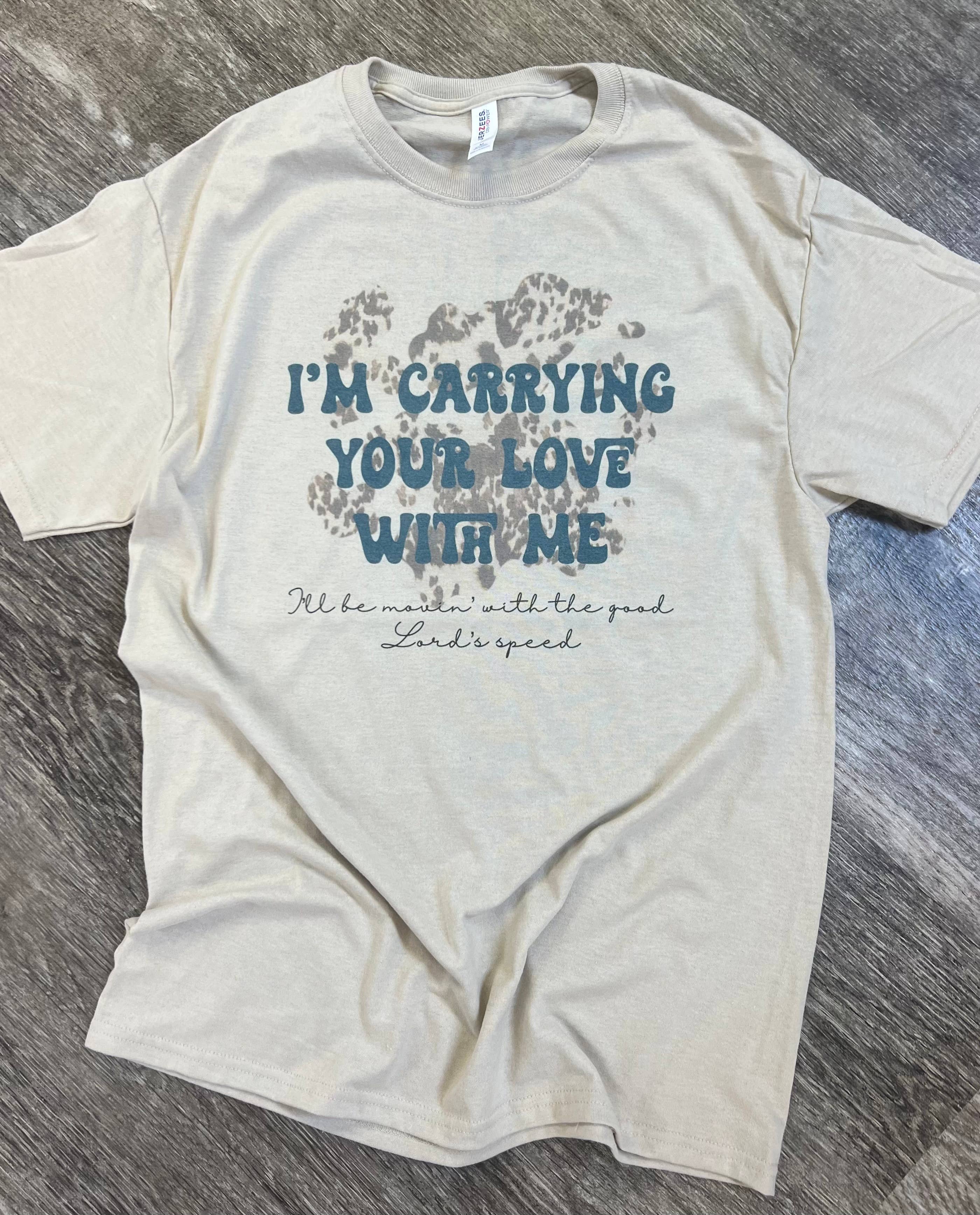 Carrying Your Love with Me On Silver Tee