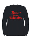 Beer Is My Valentine Design Women's Sweatshirt