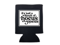 It's Just A Bunch of Hocus Pocus Can Cooler