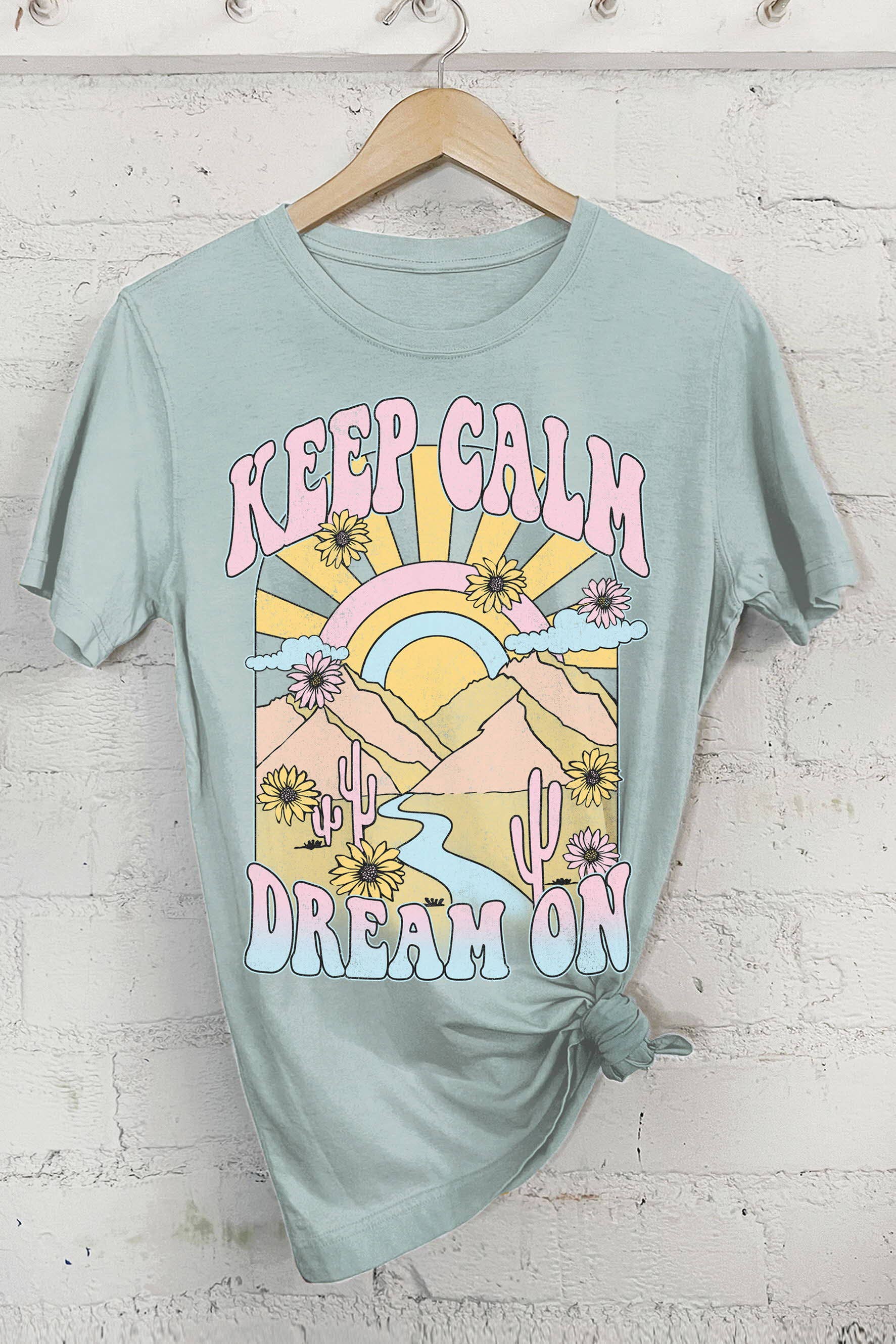Keep Calm Dream On Sunrise Graphic Tshirts