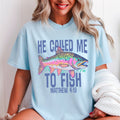 He Called Me To Fish Christian T-Shirt | Comfort Color