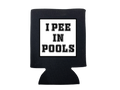 I Pee in Pools Koozie