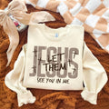 Jesus Let Them See You in Me Sweatshirt