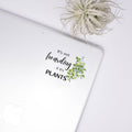 It's Not Hoarding If It's Plants Clear Sticker