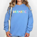 Dramatic, Colorful Pastel, Funny, Sassy, Sweatshirt