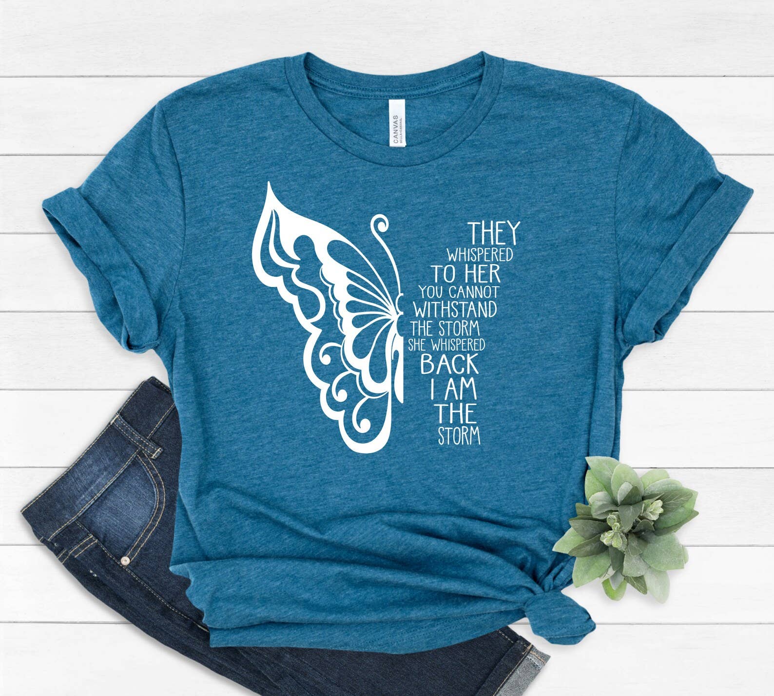 They Whispered To Her You Cannot Withstand the Storm T-Shirt