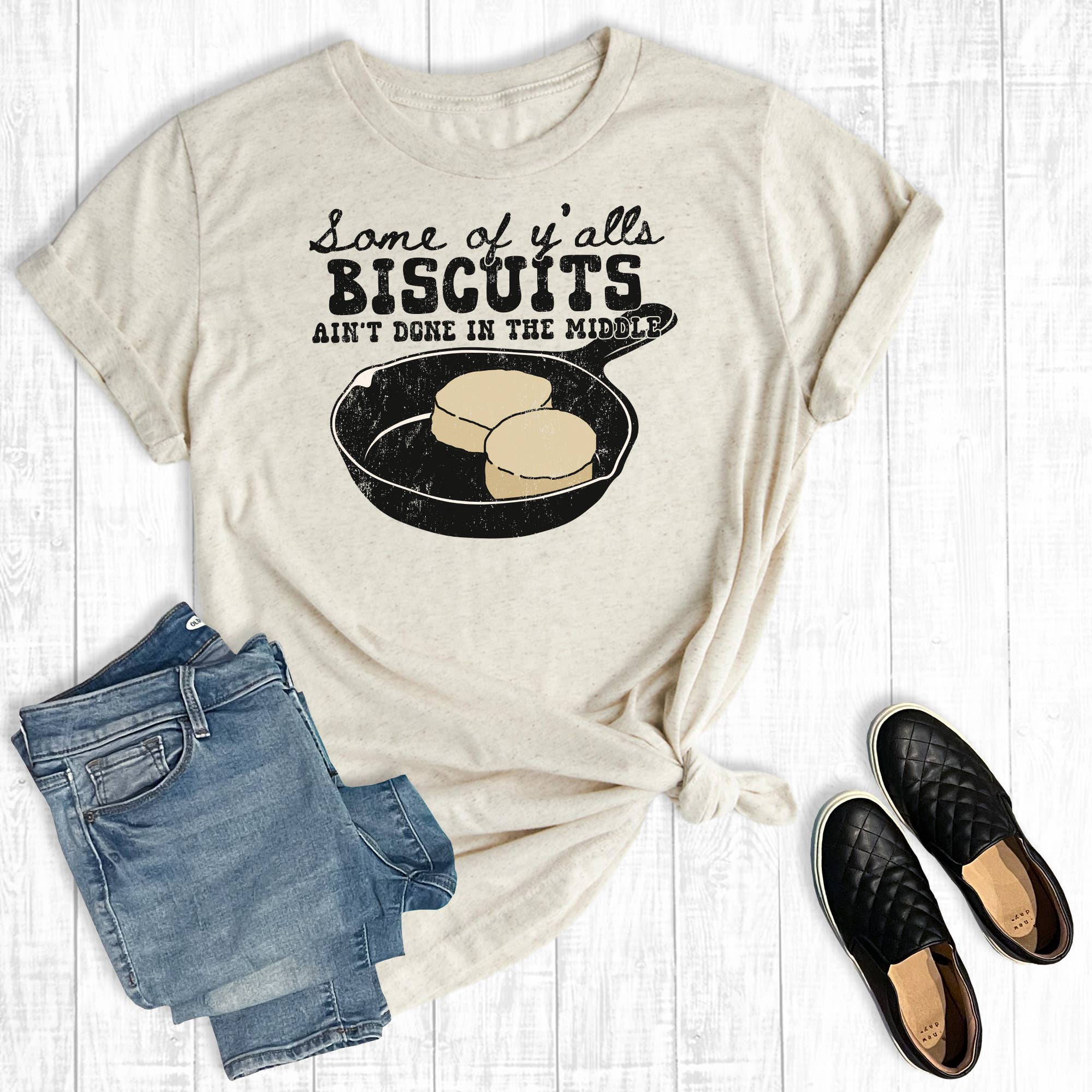 Western Some of Y'alls Biscuits Ain't Done in the Middle Tee