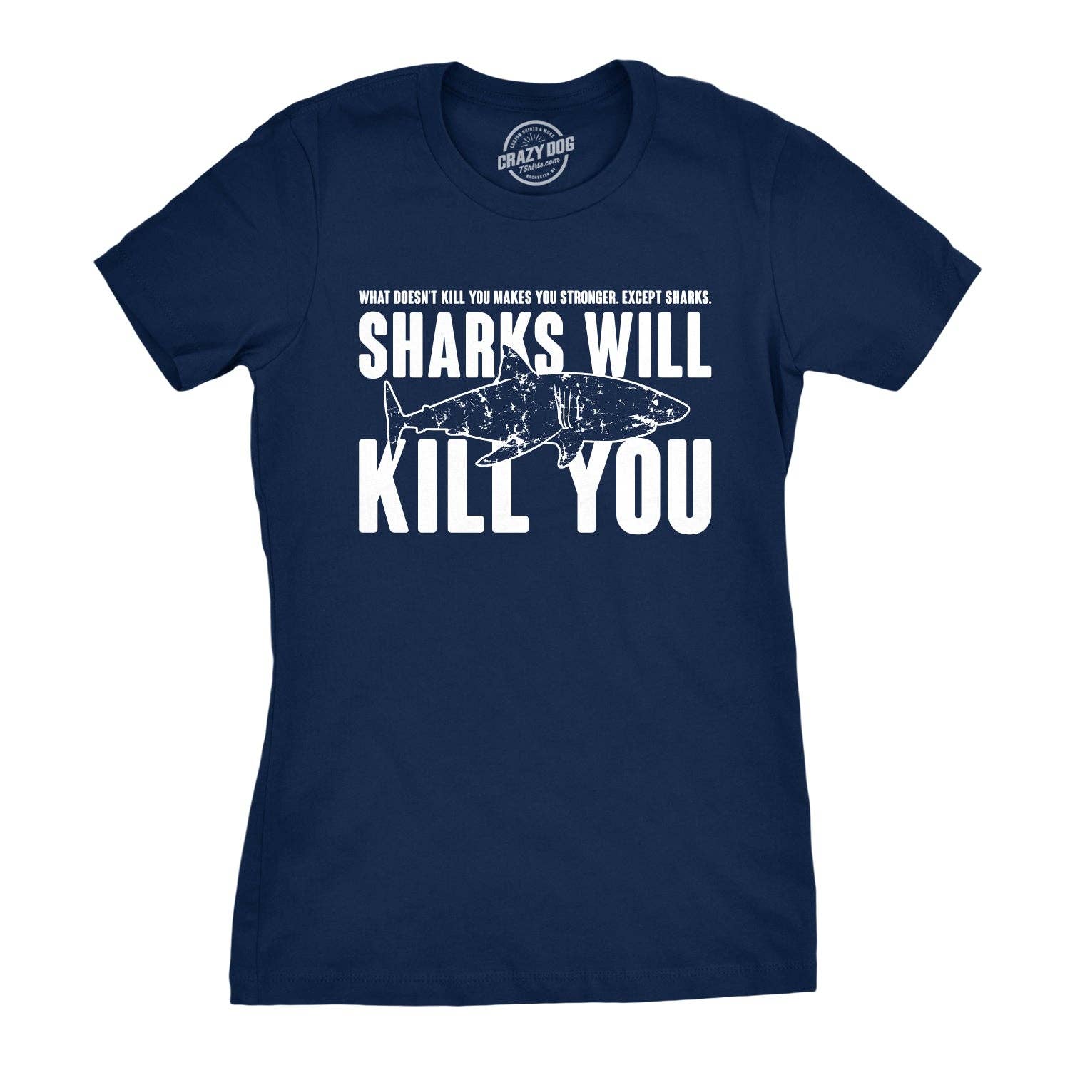 Sharks Will Kill You Women's T Shirt