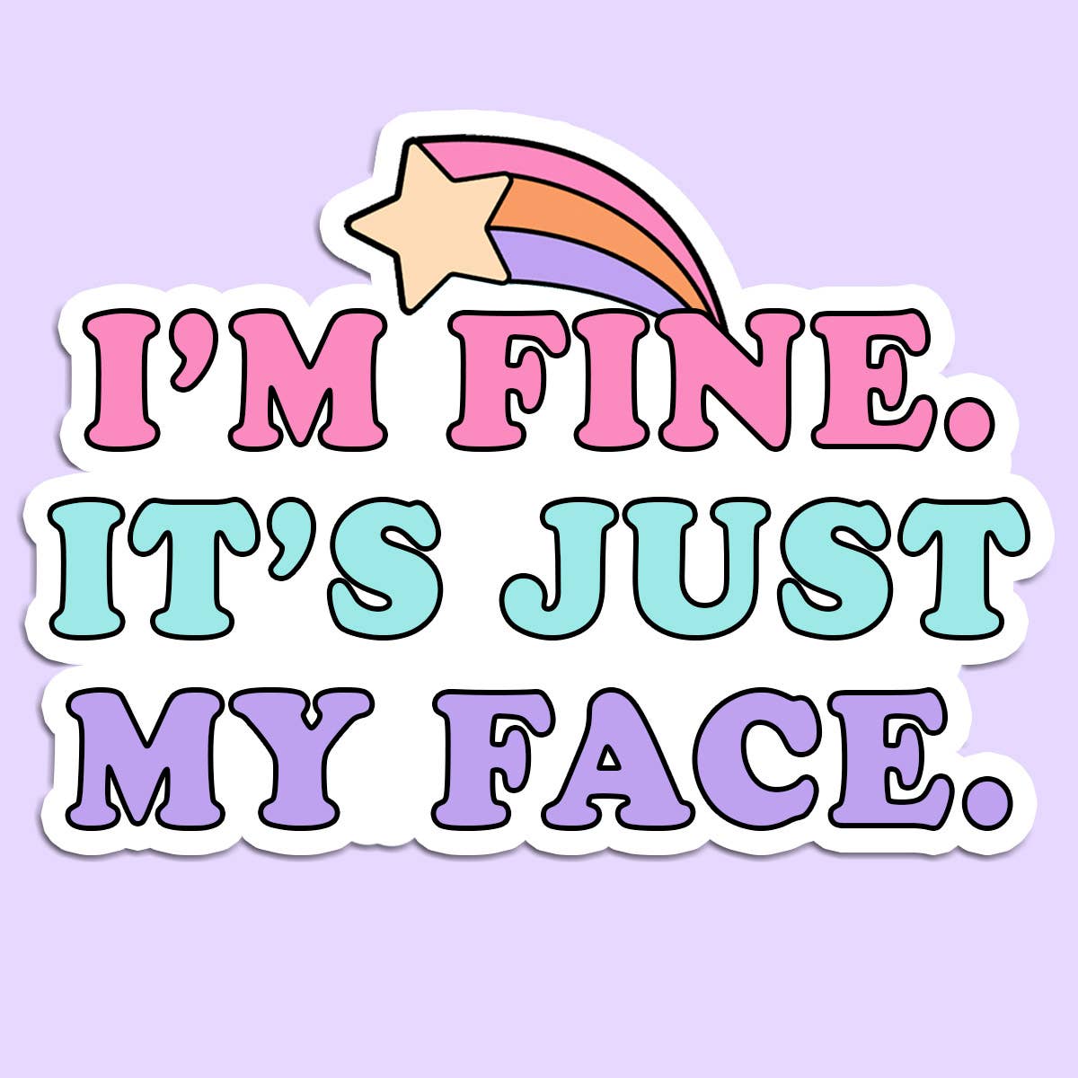 I'm Fine It's Just My Face Sticker Decal, Funny Sticker