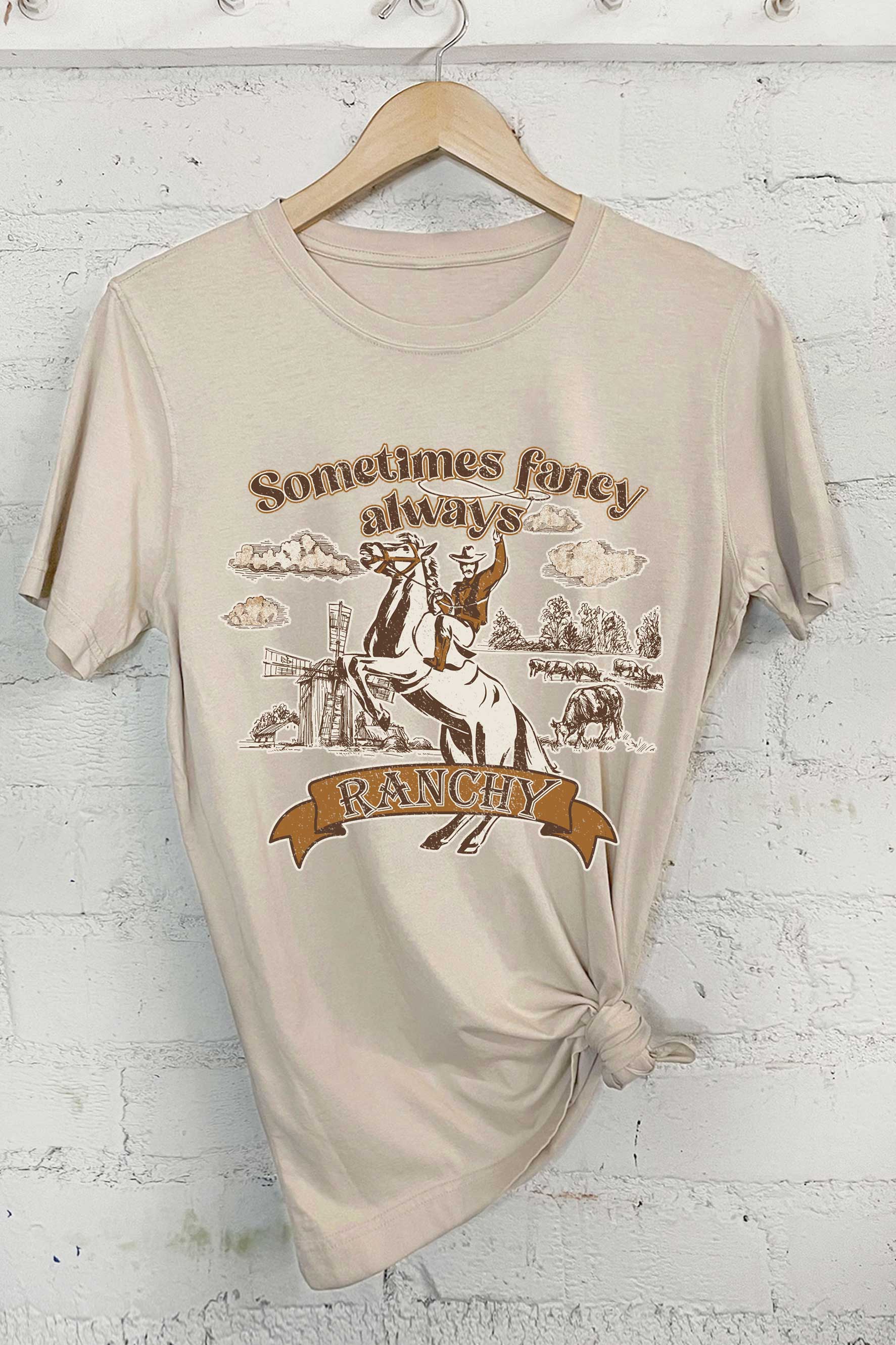 Sometimes Fancy Always Ranchy Graphic Tshirts