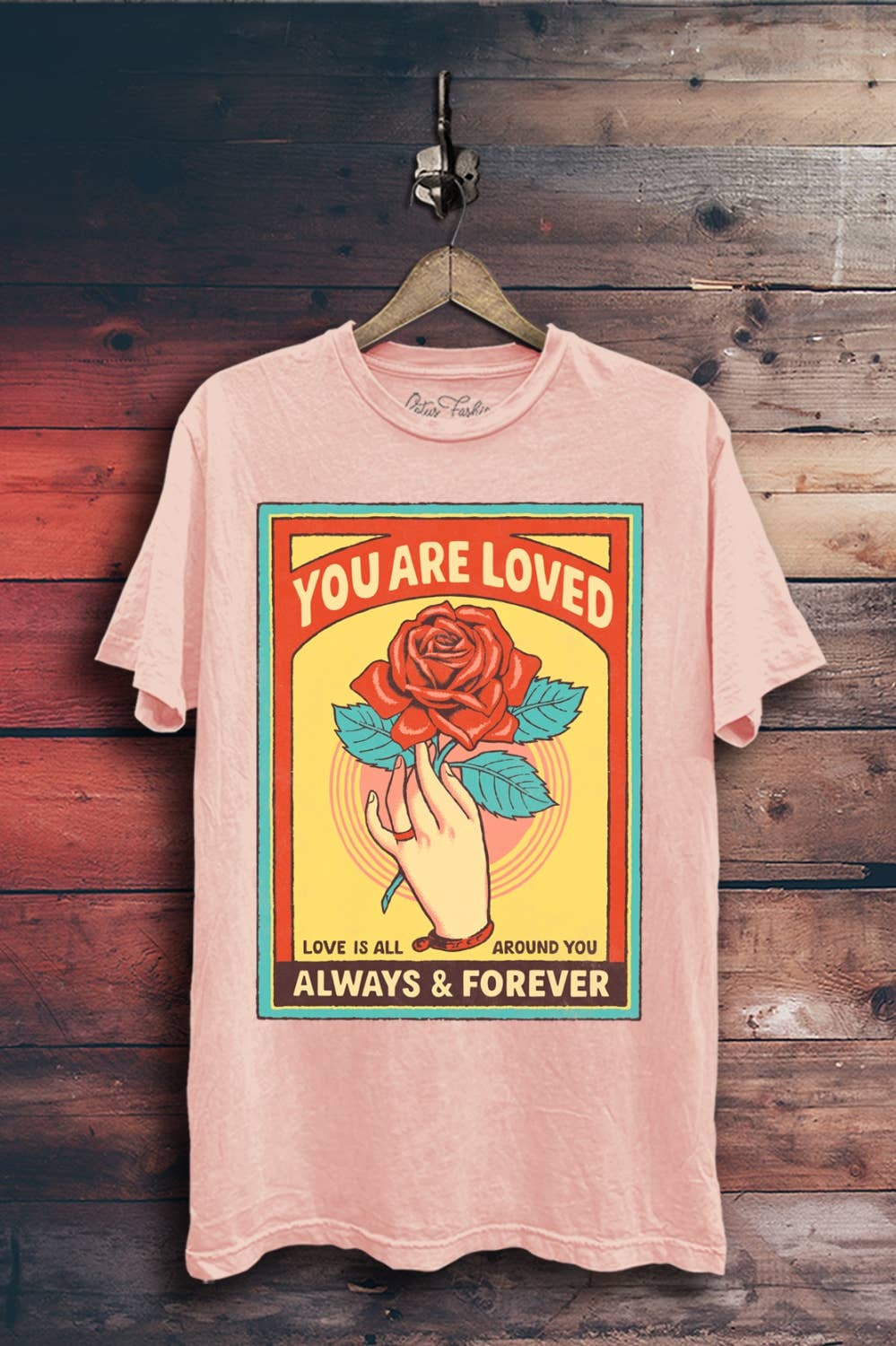 You Are Loved Always and Forever Graphic Top