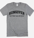 Hungover - Alcohol Funny Sassy Silly Cute Nerd Booze T-Shirt