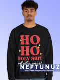 Hilarious Christmas Sweatshirt Ho Ho Holy Sht! Santa's Ugly