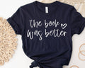 The Book Was Better T-Shirt