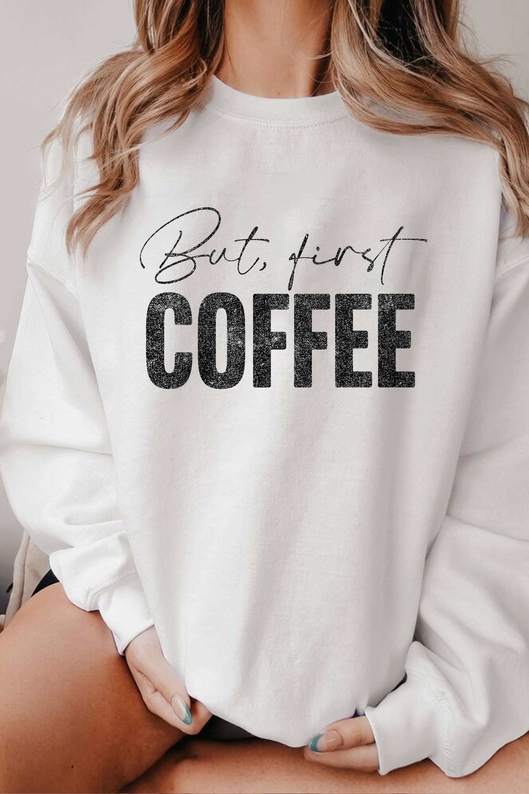 But First Coffee Graphic Brushed Sweatshirts