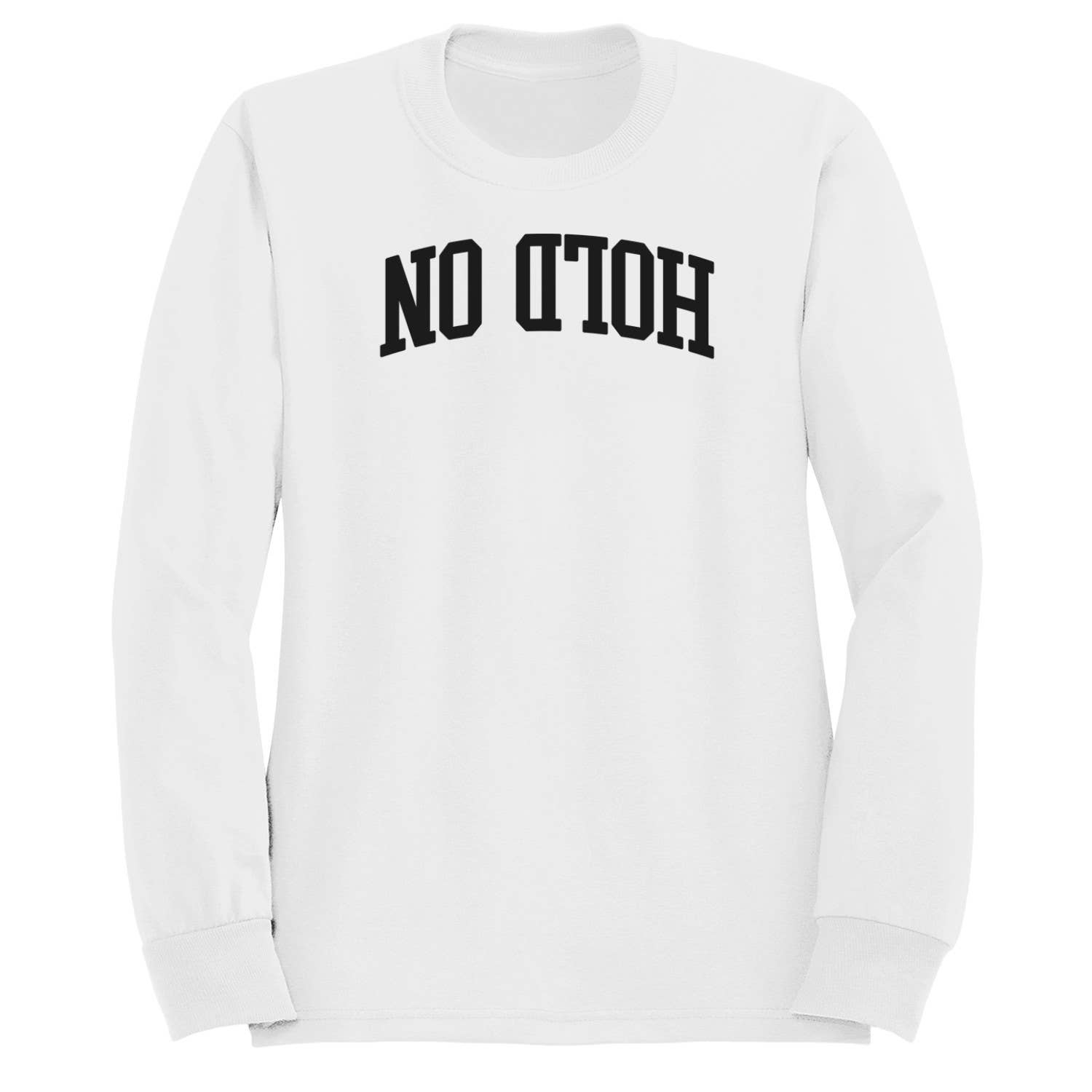 Hold On No Matter What Quote Women's Sweatshirt