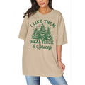 Unisex  Oversized - Real Thick and Sprucey