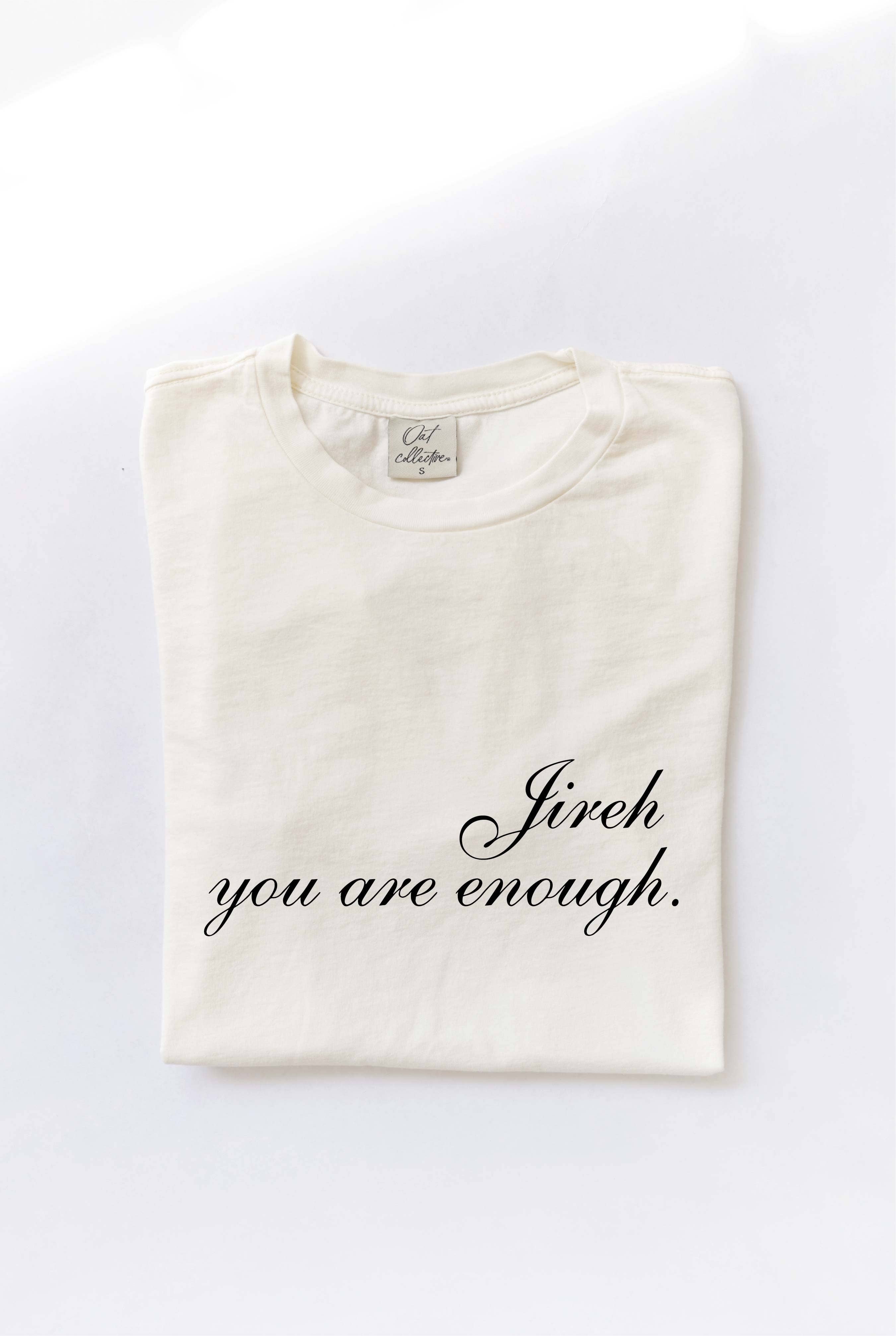 Jireh You Are Enough.  Mineral Washed Graphic Top