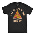 Ill Stuff Your Crust Men's T Shirt