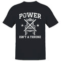 Power Isn’T A Throne Men's T-Shirt