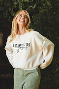 Easter Is For Jesus Mid Graphic Sweatshirt