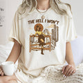 The Hell I Won't, Sassy Cowgirl, Cowboy, Desert Tshirt