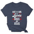 Just A Girl Who Loves Dogs and Jesus Tee - 2666