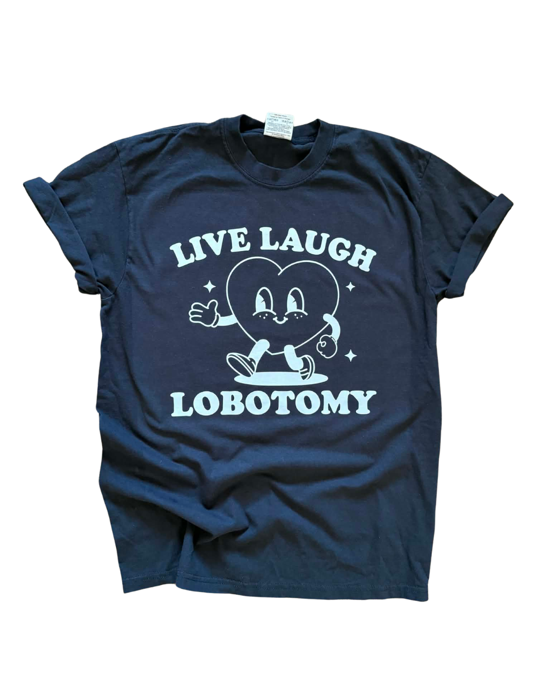 Live Laugh Lobotomy - Graphic Tee 🖤