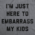 I'm Just Here To Embarrass My Kids Men's T Shirt