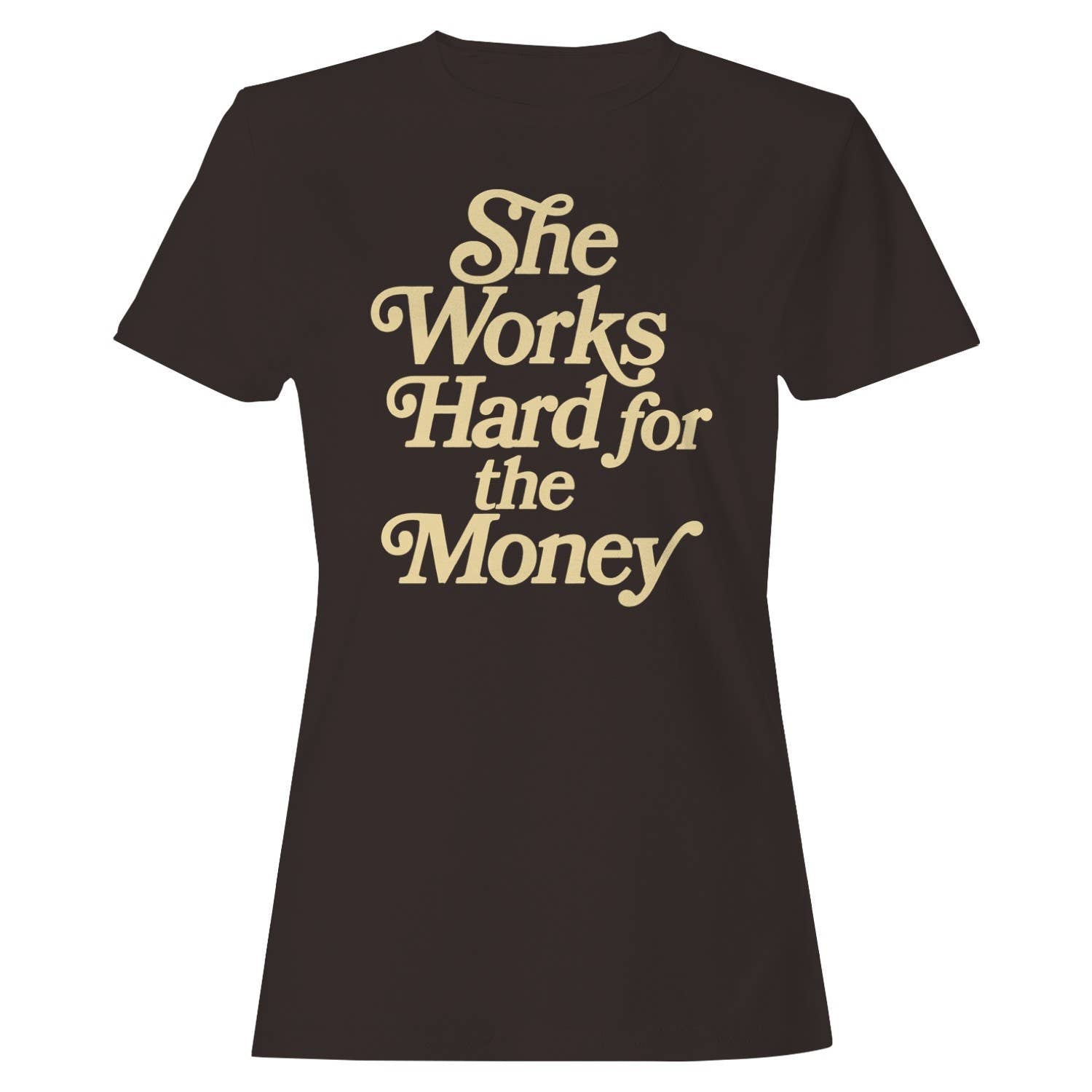 Hardworking Woman Quote Women's T-Shirt
