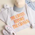 The Cross Before the Crown Puff Print Heavyweight Sweatshirt
