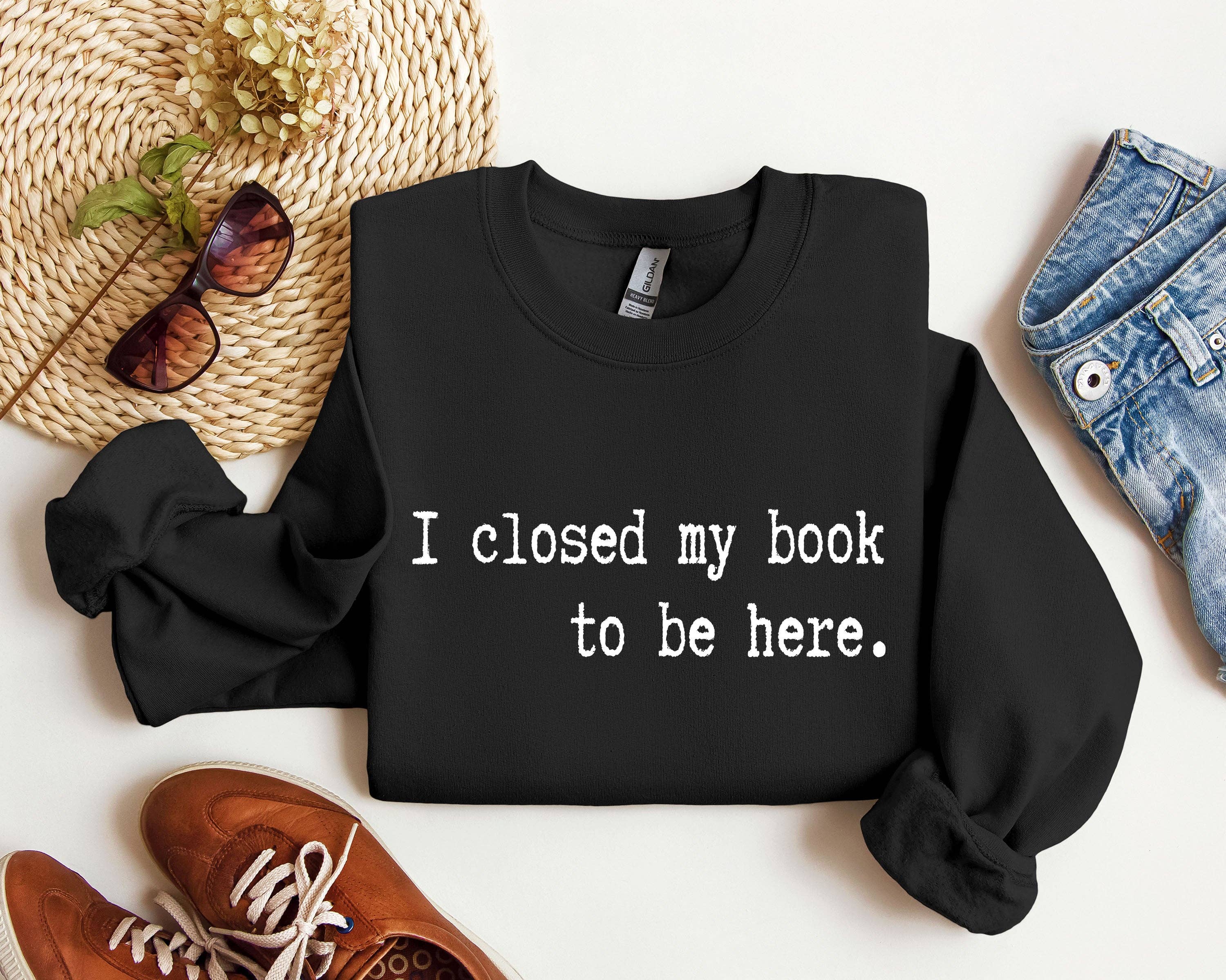 I Closed My Book Funny, Sarcastic College Sweatshirt