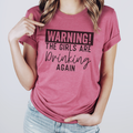 Warning the Girls Are Drinking Again T-Shirt
